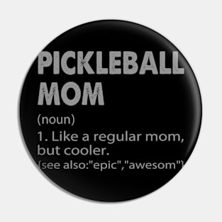 Pickleball mom Definition - Funny Pickleball Mom Pin