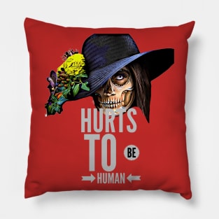 Hurts to be Human (skull face hat) Pillow