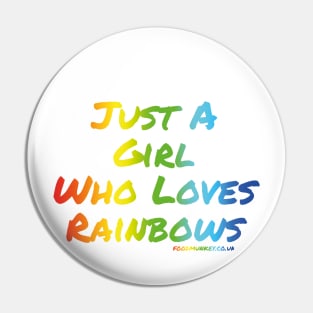 Just A Girl Who Loves Rainbows Pin