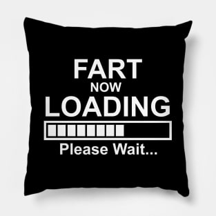 Please Wait...Loading Fart Now Pillow