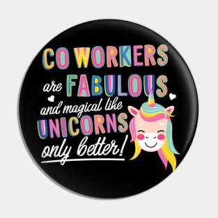 Co-Workers are like Unicorns Gift Idea Pin