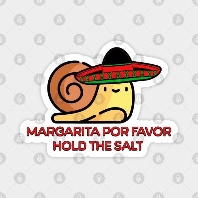 Snail Margarita por favor, hold the salt Magnet by HolidayBug