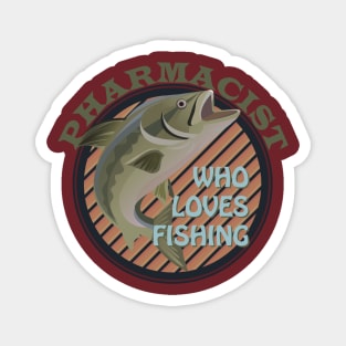 Pharmacist who loves fishing Magnet