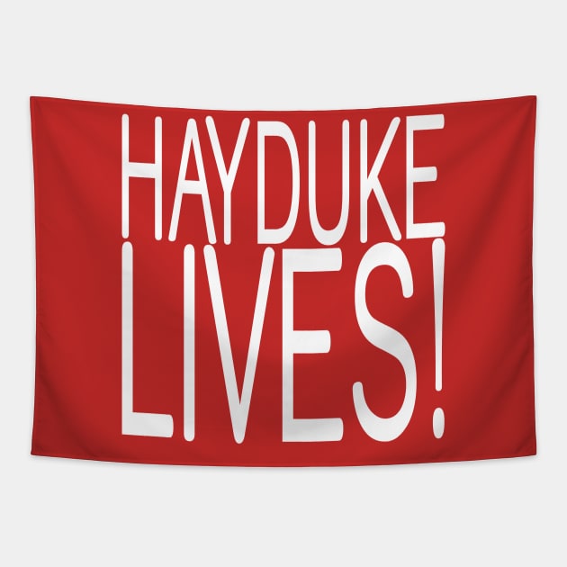 HAYDUKE LIVES! Tapestry by Scottish Arms Dealer