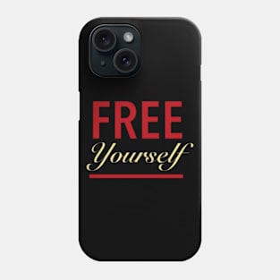 Free yourself Phone Case