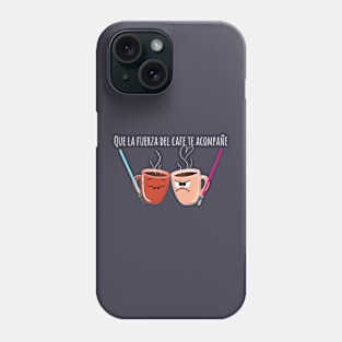 May the coffee be with you Phone Case