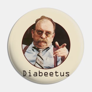 Black Diabeetus - Wilford Brimley Pin