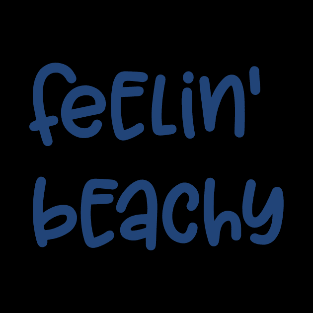 Feelin Beachy Funny Gifts for Beach Lovers by TheOptimizedCreative