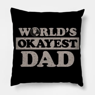 Worlds Okayest Dad (Worn) Pillow