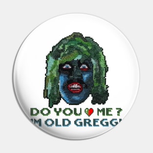 im old gregg Pin