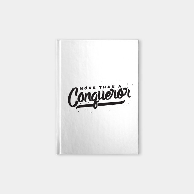 More Than A Conqueror Christian Bible Verse Saying Quote Verse Notebook Teepublic