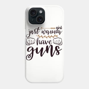 girl just wanna have guns Phone Case