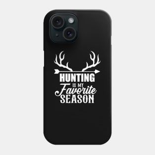 Hunter Hunting Is My Favorite Season Deer Hunting Phone Case