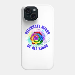 Celebrate Minds Of All Kinds Phone Case