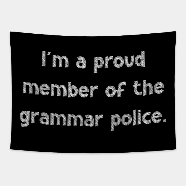 I'm a proud member of the grammar police, National Grammar Day, Teacher Gift, Child Gift, Grammar Police, Grammar Nazi, Grammar Quotes, Tapestry by DivShot 