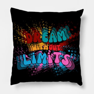 Dream Without Limits. Motivational and Inspirational Quote, Typographic and Colorful Design Pillow