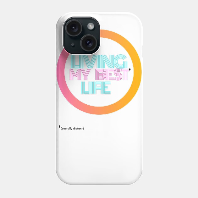 Living My Best Life asterisk Phone Case by AwesomeApparrel