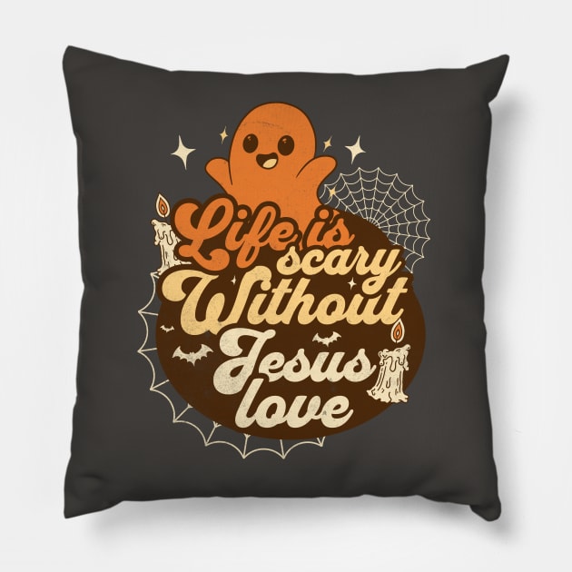 Life Is Scary Without Jesus Love for Christians People Pillow by alcoshirts