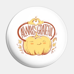 Always Grateful Funny Pumpkin Thanksgiving Quote Pin