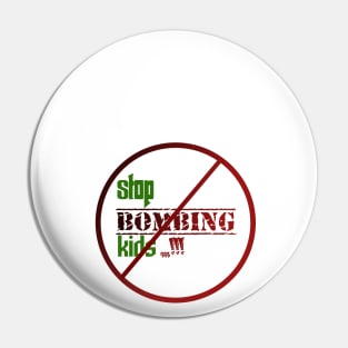 Stop bombing kids Pin