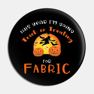 Sewing Trick or Treat for Fabric Quilter Pin