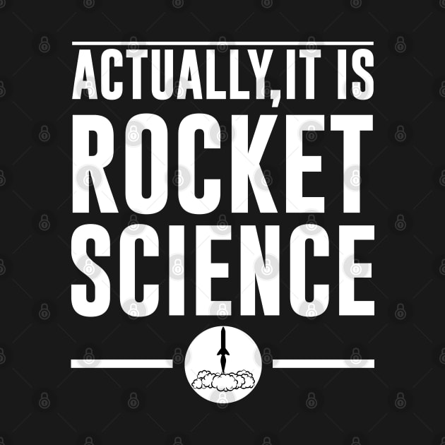 Actually It Is Rocket Science Funny Space Design by AstroGearStore