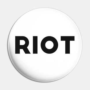 Riot Funny Sarcasm Pin