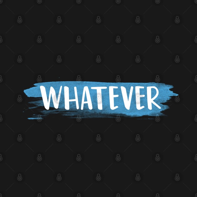 Whatever T-Shirt by Firts King