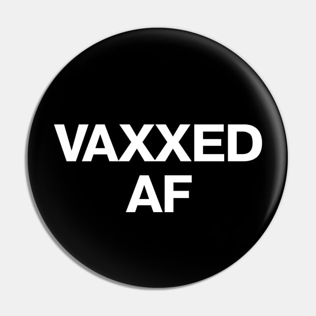 Herd immunity here we come: VAXXED AF Pin by TheBestWords