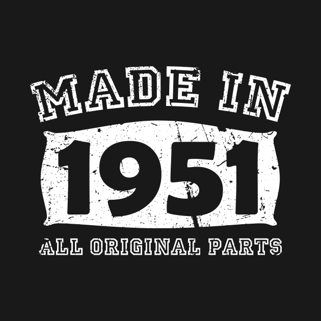 Made 1951 Original Parts 70th Birthday by jodotodesign