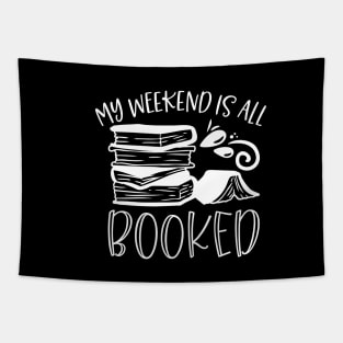 My Weekend Is All Booked - Book Lover Gift Tapestry