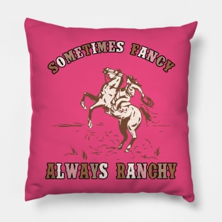 Always ranchy Pillow