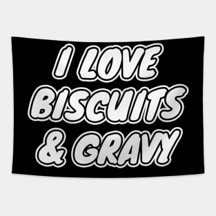 I Love Biscuits And Gravy Tapestry