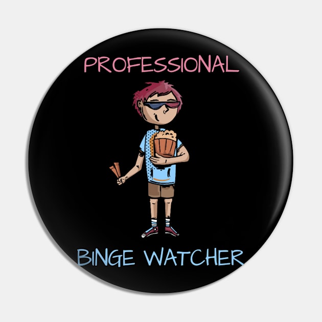 Professional Binge Watcher Pin by Dogefellas