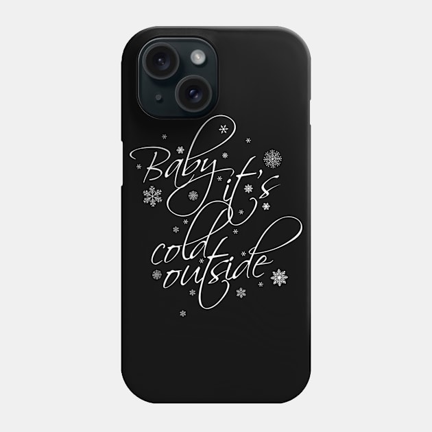 Baby It's Cold Outside Tee Winter Christmas Holiday Gift Phone Case by prunioneman