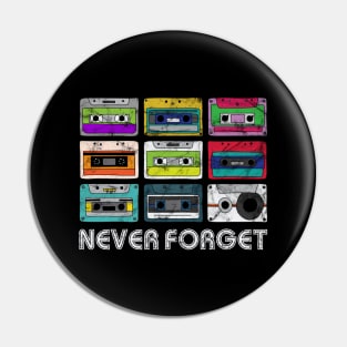 Never Forget Cassettes Retro Vintage 80s 90s Pin