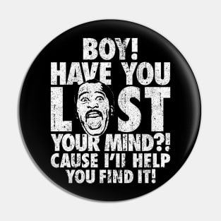 Stanley - Boy Have You Lost Your Mind Pin