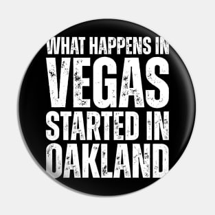 What Happens in Vegas Started in Oakland Pin