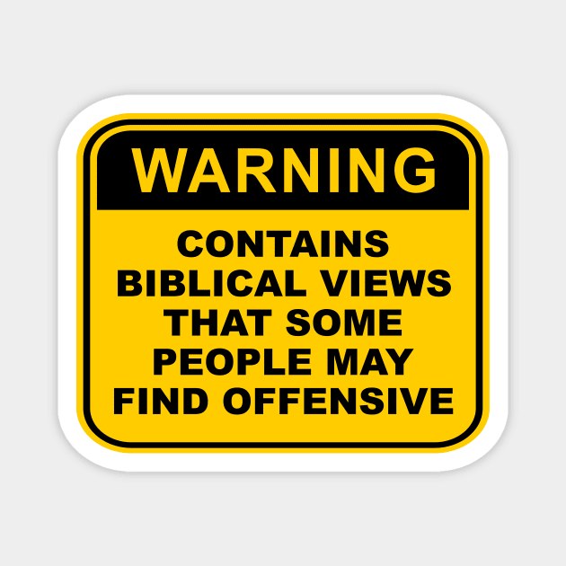 Warning! Contains Biblical views that some people may find offensive, funny meme, black text Magnet by Selah Shop