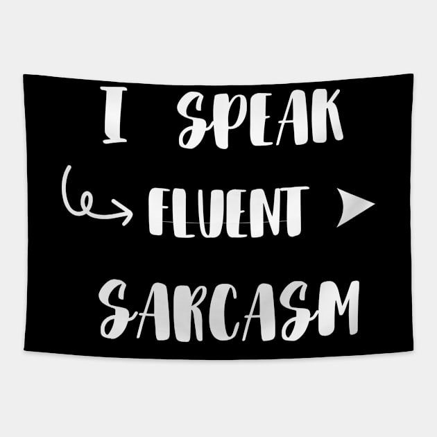I Speak Fluent Sarcasm funny Tapestry by ELMAARIF