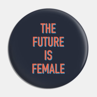 The Future is Female Pin