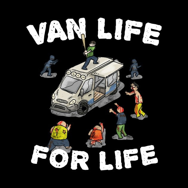 Van Life For Life Zombie Edition by razlanisme