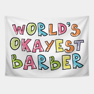 World's Okayest Barber Gift Idea Tapestry