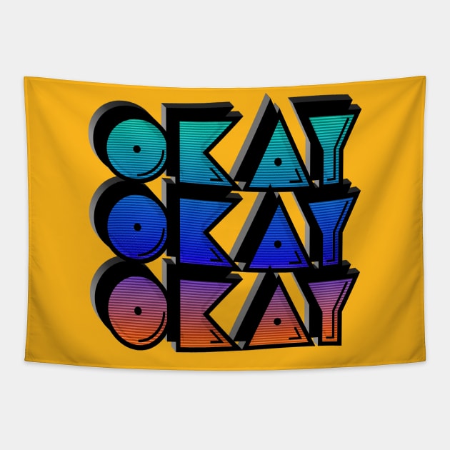 Okay Okay Okay / Typographic Retro 80s Street Art Design Tapestry by DankFutura