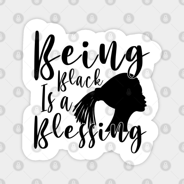 Being Black Is A Blessing, Black Woman, Black Mother, Black History Magnet by UrbanLifeApparel