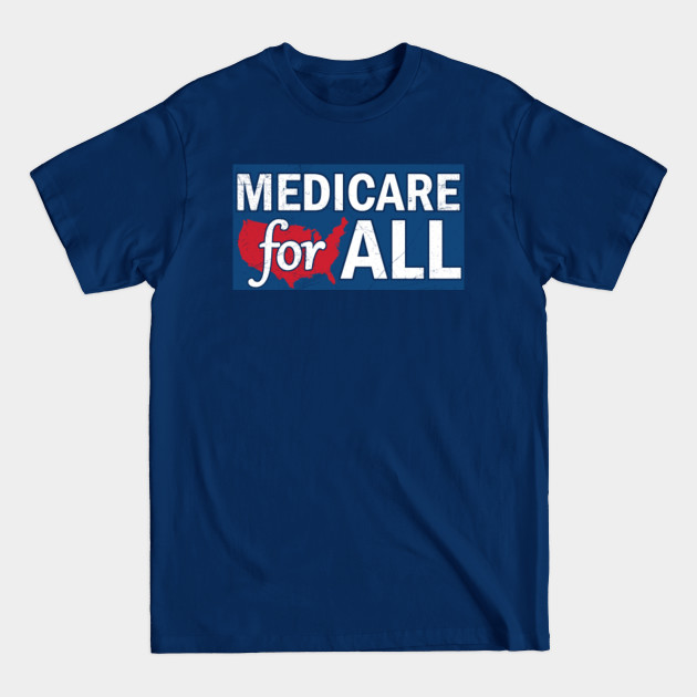 Discover Medicare For All - Medicare For All - T-Shirt