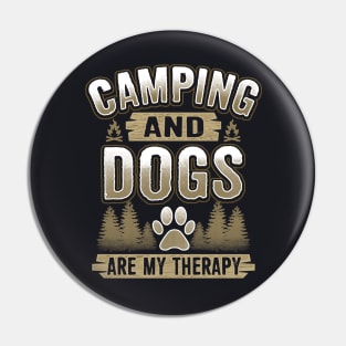 Camping And Dogs Are My Therapy Pin