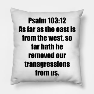 Psalms 103:12 King James Version (KJV) Bible Verse Typography Pillow