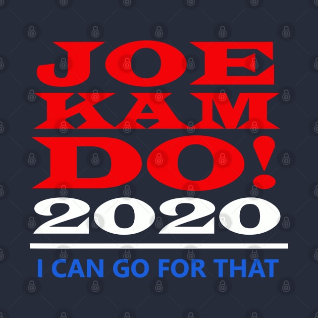 Joe Kam Do 2020 - I Can Go For That by johnoconnorart