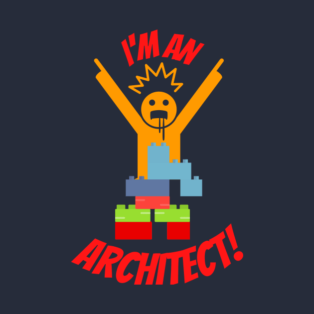 I'm an Architect - Funny Toy Bricks Kid by EvolvedandLovingIt